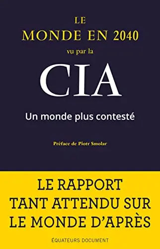 Le monde en 2040 vu par la CIA: Un monde plus contesté (National Intelligence Council) CultuRum