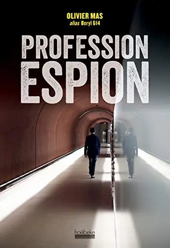 Profession espion (Olivier Mas) defense-zone.com