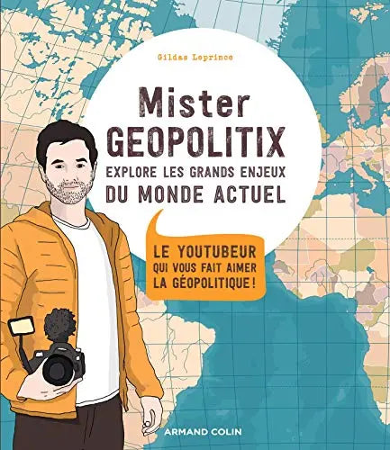 Mister Geopolitix explore les grands enjeux du monde actuel (Gildas Leprince) momox fr