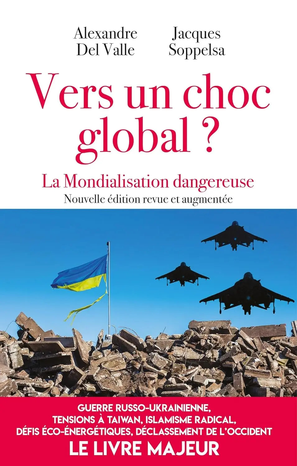 Vers un choc global ? (Alexandre Del Valle et Jacques Soppelsa) defense-zone.com